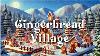 The Gingerbread Christmas Village 8hrs Of Fun Festive Music Perfect For The Holidays