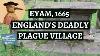 When The Plague Came To Town In 1665 Eyam The Original Lockdown How 1 Village Fought The Plague