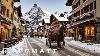 Zermatt Switzerland A Magical Christmas Holiday Destination In Switzerland 4k 50p